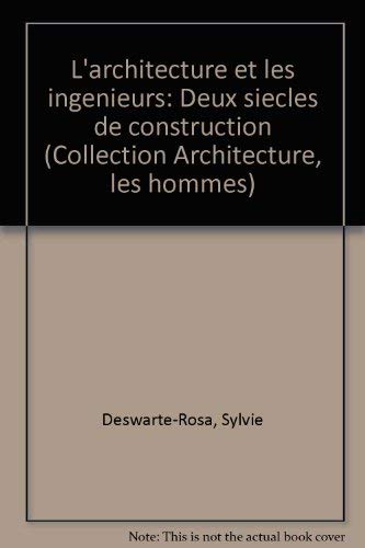 L'Architecture et les ingénieurs : Deux siècles de construction (Collection Architecture)