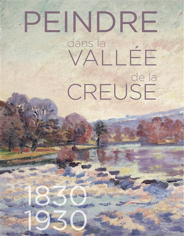 Couverture de Peindre dans la vallée de la Creuse : 1830-1930