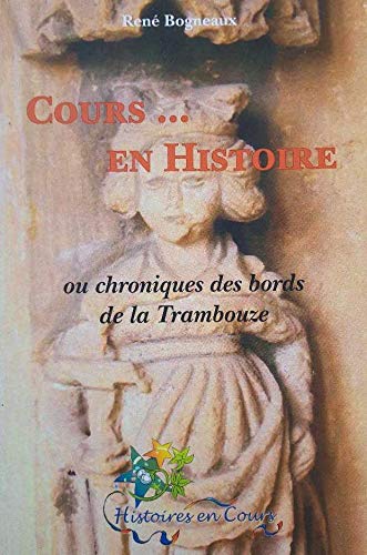 Cours en histoire... ou chroniques des bords de la Trambouze
