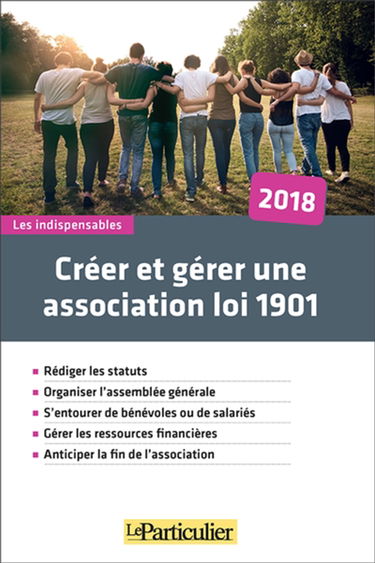 Créer et gérer une association loi 1901 : 2018
