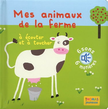 Mes animaux de la ferme : à écouter et à toucher