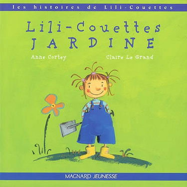 Les histoires de Lili-Couettes. Vol. 2003. Lili-Couettes jardine