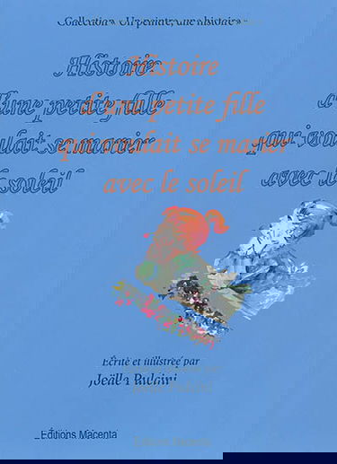 Histoire d'une petite fille qui voulait se marier avec le soleil