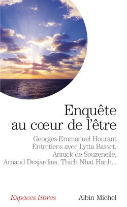 Enquête au coeur de l'être : entretiens avec dix-sept guides spirituels