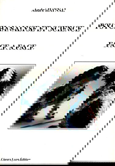 Psychanalyse et science, face à face : épistémologie, histoire