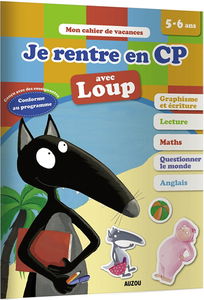 Je rentre en CP avec Loup : 5-6 ans, de la GS au CP
