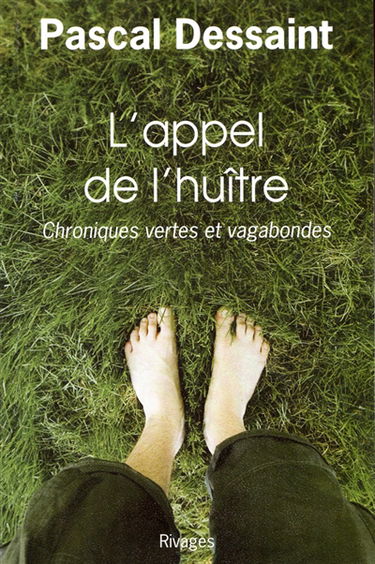 L'appel de l'huître : chroniques vertes et vagabondes