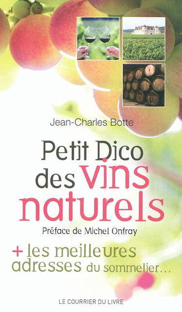 Petit dico des vins naturels : + les meilleures adresses du sommelier....