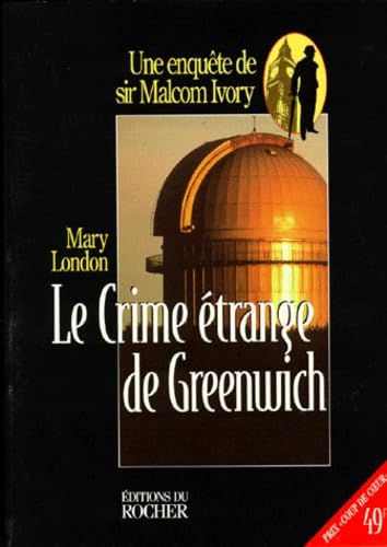 Le crime étrange de Greenwich: Une enquête de sir Malcolm Ivory