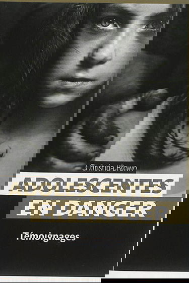 Adolescentes en danger : témoignages
