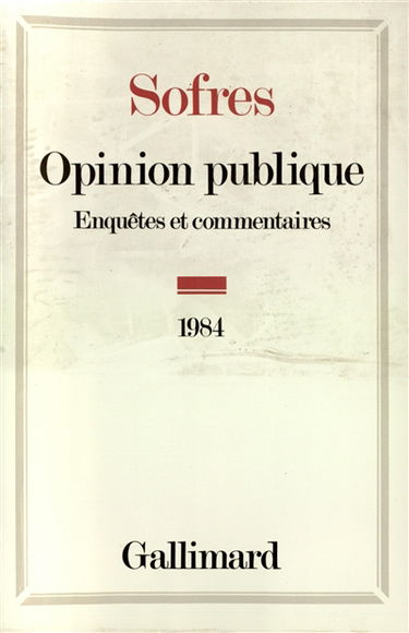 Opinion publique : enquêtes et commentaires, 1984