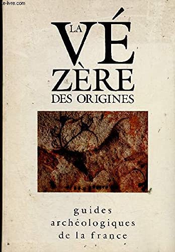 La Vézère des origines : sites préhistoriques, grottes ornées et musées