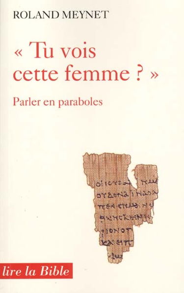 Tu vois cette femme ? : parler en paraboles