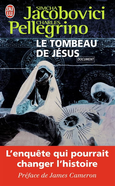 Le tombeau de Jésus : l'enquête qui pourrait changer l'histoire