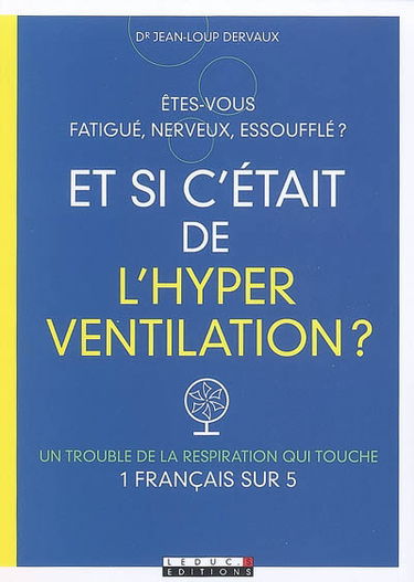 Et si c'était de l'hyperventilation : êtes-vous fatigué, nerveux, essoufflé ?