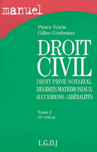 Droit civil: Tome 2, Droit privé notarial, régimes matrimoniaux, successions-libéralités