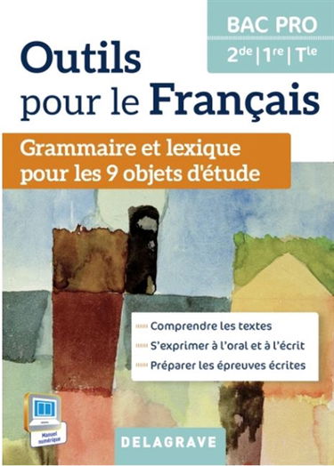 Outils pour le français, bac pro 2de, 1re, terminale : grammaire et lexique pour les 9 objets d'étude