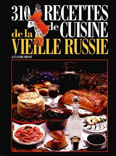 310 recettes de cuisine de la vieille Russie