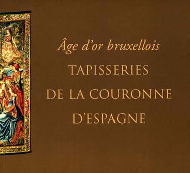 Tapisseries de la couronne d'Espagne : âge d'or bruxellois