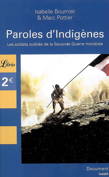 Paroles d'indigènes : les soldats oubliés de la Seconde Guerre mondiale
