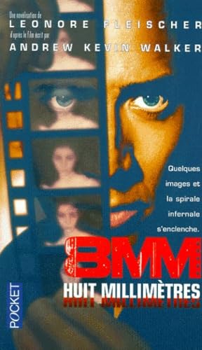 Huit millimètres : une novélisation d'après le film écrit par Andrew Kevin Walker