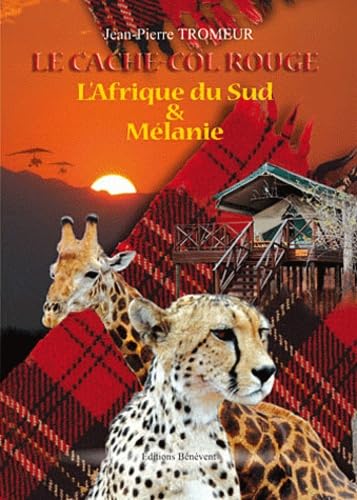 Le cache-col rouge: L'Afrique du Sud et Mélanie