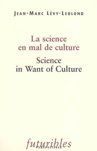 La science en mal de culture. Science in want of culture
