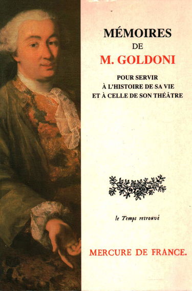 Mémoires de M. Goldoni pour servir à l'histoire de sa vie et à celle de son théâtre