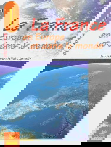La France en Europe et dans le monde, géographie 1re L, ES, S