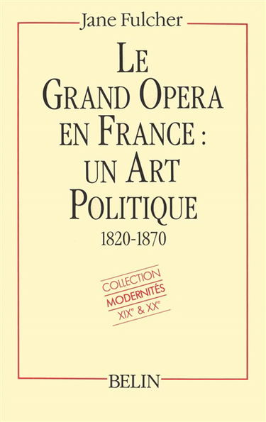 Le Grand opéra en France, un art politique : 1820-1870