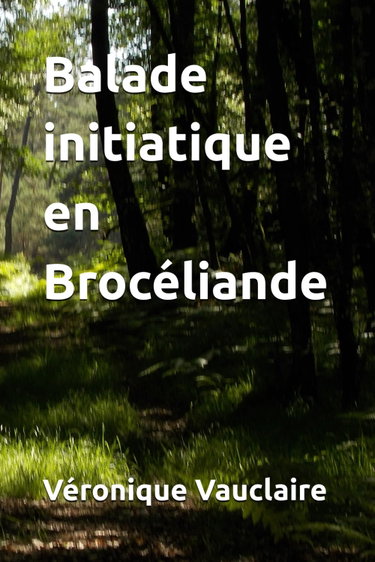 Couverture de Balade initiatique en Brocéliande