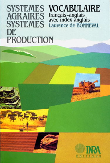 Systèmes agraires, systèmes de production : systèmes de culture, systèmes d'élevage, fonctionnement des exploitations : vocabulaire français-anglais avec index anglais