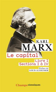 Le capital : livre 1, sections 1 à 4