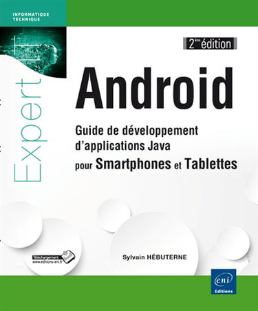 Android : guide de développement d'applications Java pour smartphones et tablettes