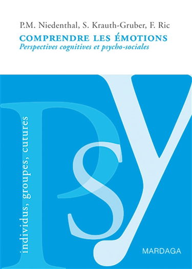 Comprendre les émotions : perspectives cognitives et psycho-sociales