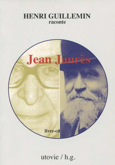 Henri Guillemin raconte Jean Jaurès(1 CD audio)