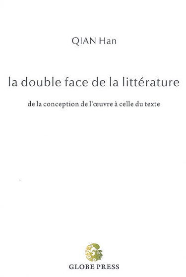La double face de la littérature : de la conception de l'oeuvre à celle du texte