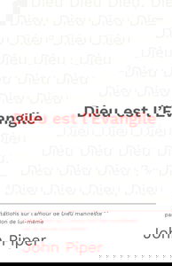 Dieu est l'Évangile: Méditations sur l'amour de Dieu manifesté par le don de lui-même