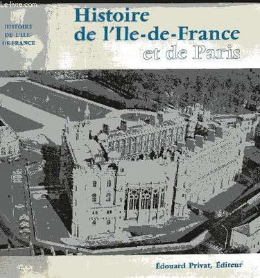 Couverture de Histoire de l'île-de-France et de paris.