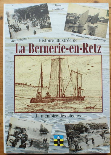 Couverture de HISTOIRE ILLUSTREE DE LA BERNERIE EN RETZ LA MEMOIRE DES SIECLES