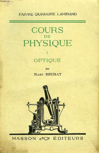 COURS DE PHYSIQUE - TOME 1 EN 1 VOLUME: OPTIQUE