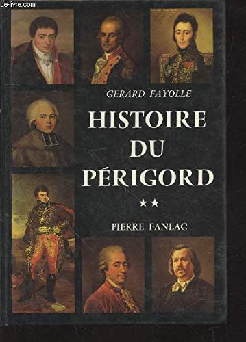 Histoire du Périgord. Vol. 2. De la Révolution à la Libération