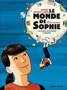 Le monde de Sophie. Vol. 1. La philo, de Socrate à Galilée