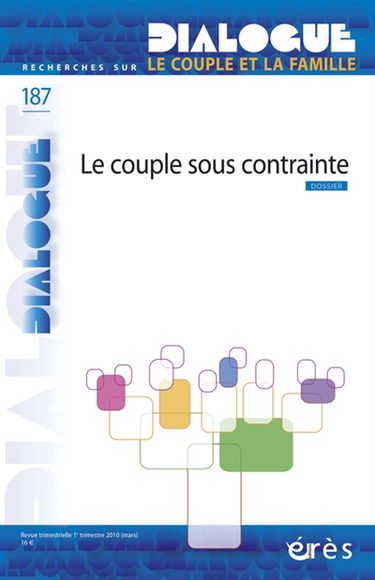Dialogue, n° 187. Le couple sous contrainte