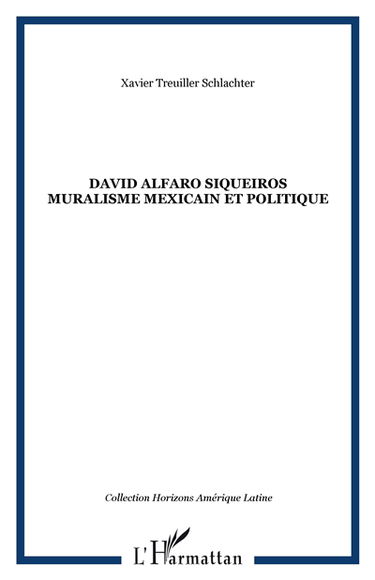 David Alfaro Siqueiros : muralisme mexicain et politique