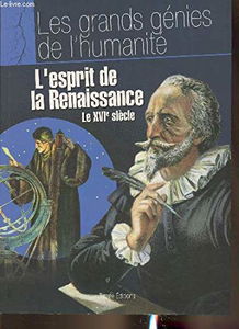 L'esprit de la renaissance Le XVIe siècle