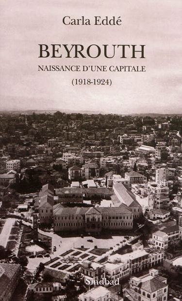 Beyrouth : naissance d'une capitale (1918-1924)