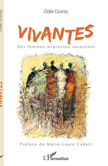 Vivantes : des femmes migrantes racontent