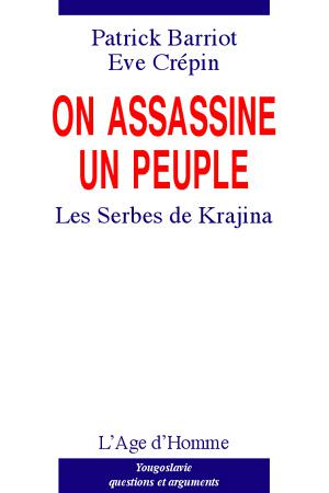 On assassine un peuple : les Serbes de Krajina