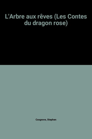 L'Arbre aux rêves (Les Contes du dragon rose)